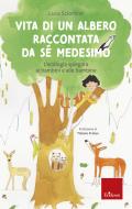 Ebook Vita di un albero raccontata da sé medesimo di Sciortino Luca edito da Edizioni Centro Studi Erickson