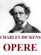Ebook Opere di Charles Dickens di Charles Dickens edito da Youcanprint