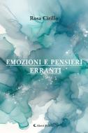 Ebook Emozioni e pensieri erranti di Cirillo Rosa edito da Aletti Editore