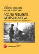 Ebook Acciaio resiliente, impresa longeva di Semeraro Riccardo, Gregorini Giovanni edito da Vita e Pensiero