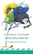 Ebook Uomo nero, verde e blu di Quarzo Guido, Vivarelli Anna edito da Interlinea