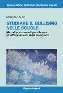 Ebook Studiare il bullismo nelle scuole di Marianna Siino edito da Franco Angeli Edizioni