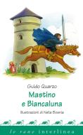 Ebook Mastino e Biancaluna di Quarzo Guido edito da Interlinea