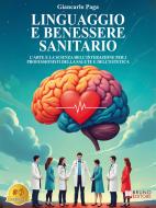 Ebook Linguaggio E Benessere Sanitario di Giancarlo Paga edito da Bruno Editore