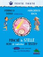 Perché le stelle non ci cadono in testa? E tante altre domande sull'astronomia. Nuova ediz. Perché le stelle non ci cadono in testa? E tante altre domande sull'astronomia. Nuova ediz.