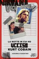 Ebook La notte in cui ho ucciso Kurt Cobain di Azzurra D’Agostino edito da Il Castoro Editrice