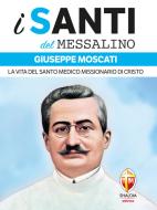 Ebook i santi del Messalino Giuseppe Moscati. La vita del santo medico missionario di Cristo di Valerio Lessi edito da Editrice Shalom
