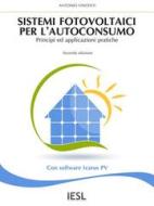 Ebook Sistemi fotovoltaici per l'autoconsumo di Antonio Vincenti edito da Antonio Vincenti