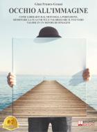 Ebook Occhio All'Immagine di Gian Franco Grassi edito da Bruno Editore