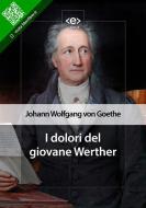 Ebook I dolori del giovane Werther di Johann Wolfgang von Goethe edito da E-text