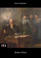 Ebook Padri e figli di Ivan Turgenev, Annalisa Iezzi (a cura di) edito da REA Multimedia