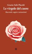 Ebook Le virgole del cuore di Grazia Fabi Placidi edito da Edizioni Sette Città