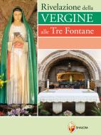 Ebook Rivelazione della Vergine alle Tre Fontane di padre Battista Cortinovis, Lorenzo Laporta edito da Editrice Shalom