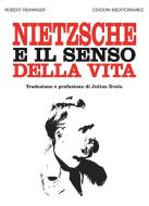 Ebook Nietzsche e il senso della vita di Robert Reininger edito da Edizioni Mediterranee