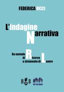 Ebook L'indagine narrativa di Federica Ucci edito da Homeless Book