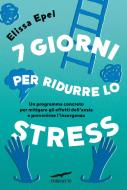 Ebook 7 giorni per ridurre lo stress di Elissa Epel edito da Corbaccio