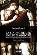 Ebook La sindrome del figlio maggiore di Cono Adinolfi edito da Booksprint