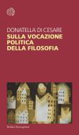 Ebook Sulla vocazione politica della filosofia di Donatella Di Cesare edito da Bollati Boringhieri