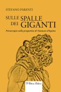 Ebook Sulle spalle dei giganti di Stefano Parenti edito da D&apos;Ettoris Editori
