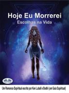 Ebook Hoje Eu Morrerei di Ken Luball edito da Tektime