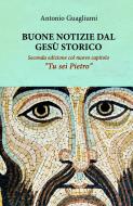 Ebook Buone notizie dal Gesù storico di guagliumi antonio edito da ilmiolibro self publishing