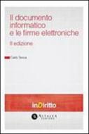 Ebook Il documento informatico e le firme elettroniche - III ed. di Carlo Tenca edito da Altalex