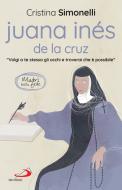 Ebook Juana Inés de la Cruz di Simonelli Cristina edito da Edizioni San Paolo