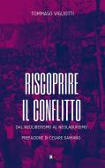Ebook Riscoprire il conflitto di Tommaso Vigliotti edito da Rogas