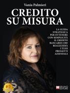 Ebook Credito Su Misura di Vania Palmieri edito da Bruno Editore