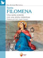Ebook Santa Filomena. Una santa potente con una storia misteriosa di don Antonio Mattatelli edito da Editrice Shalom
