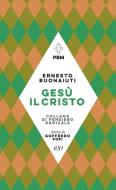 Ebook Gesù il Cristo di Ernesto Buonaiuti edito da Edizioni e/o