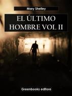 Ebook El último hombre Vol II di Mary Shelley edito da Greenbooks Editore
