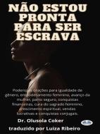 Ebook Não Estou Pronta Para Ser Escrava di Olusola Coker edito da Tektime