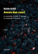 Ebook Avevo due cuori di Grilli  Guido edito da Manni