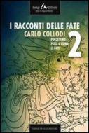 Ebook I racconti delle fate 2 di Collodi Carlo edito da Faligi Editore