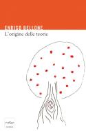 Ebook L'origine delle teorie di Enrico Bellone edito da Codice Edizioni