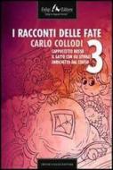 Ebook I racconti delle fate 3 di Collodi Carlo edito da Faligi Editore