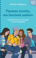 Ebook Tienimi stretto, ma lasciami andare di Verdelli Pietro edito da San Paolo Edizioni