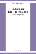 Ebook La Scienza dell'informazione di Maria Teresa Biagetti edito da Franco Angeli Edizioni