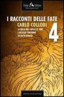 Ebook I racconti delle fate 4 di Collodi Carlo edito da Faligi Editore