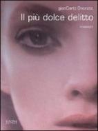 Ebook Il più dolce delitto di Onorato Giancarlo edito da Sironi Editore