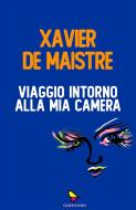 Ebook Viaggio intorno alla mia camera di Xavier de Maistre edito da GAEditori