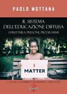 Ebook Il sistema dell'educazione diffusa di MOTTANA PAOLO edito da Dissensi Edizioni