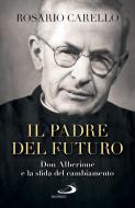 Ebook Il padre del futuro di Carello Rosario edito da San Paolo Edizioni