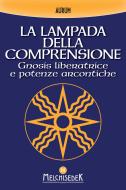 Ebook La La lampada della comprensione di Aurum edito da Melchisedek Edizioni