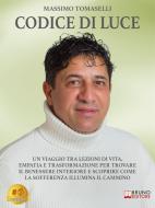 Ebook Codice Di Luce di Massimo Tomaselli edito da Bruno Editore