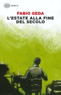 Ebook L'estate alla fine del secolo di Geda Fabio edito da Einaudi