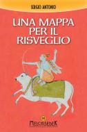 Ebook Una Una mappa per il risveglio di Sergio Antonio edito da Melchisedek Edizioni