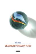 Ebook Diciannove schegge di vetro di Lucia Anelli edito da Vertigo Edizioni