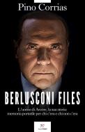 Ebook Berlusconi Files di Pino Corrias edito da Paper First